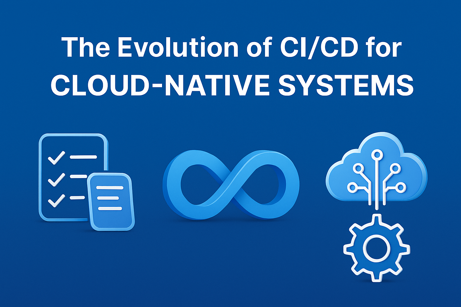 The Evolution of CI/CD for Cloud-Native Systems